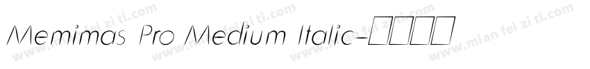 Memimas Pro Medium ltalic字体转换